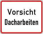 WH.19, 650x500mm,Vorsicht Dacharbeiten,RAL-Gütezeichen Folie RA1